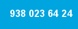 938 023 64 24